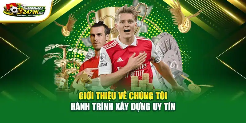 Giới thiệu về chúng tôi hành trình xây dựng uy tín